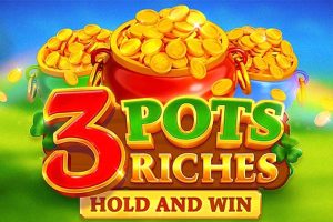 3 Pots Riches